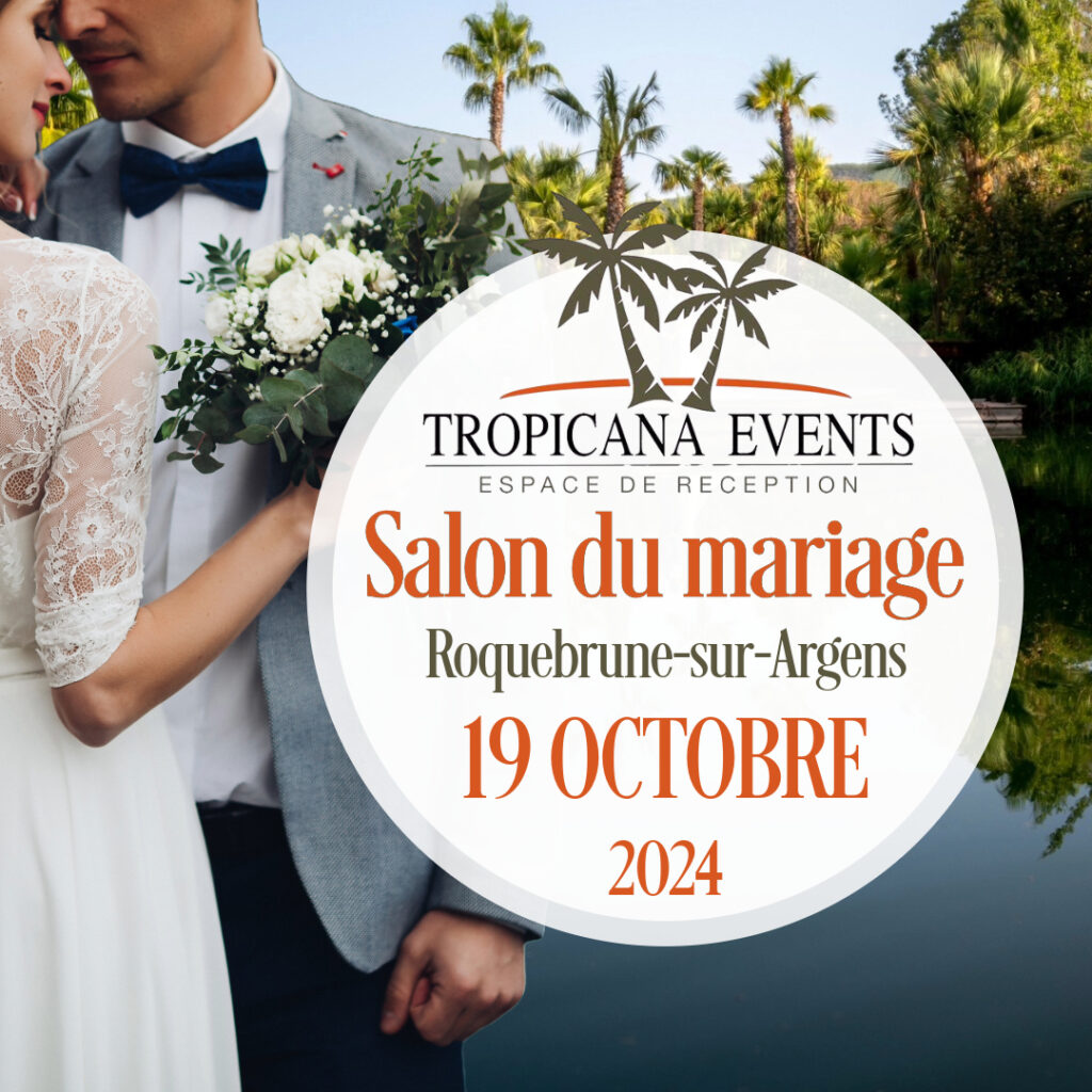 Salon du mariage Tropicana Flore à Roquebrune